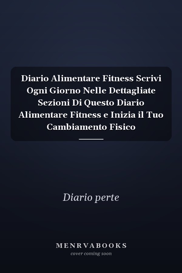 Diario Alimentare Fitness Scrivi Ogni Giorno Nelle Dettagliate Sezioni Di Questo Diario Alimentare Fitness e Inizia il Tuo Cambiamento Fisico