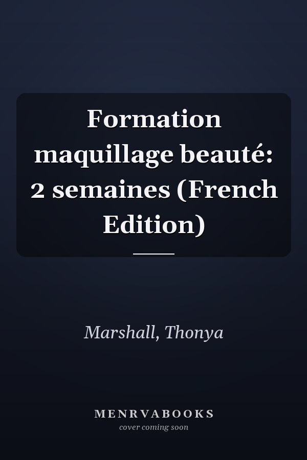 Formation maquillage beauté: 2 semaines (French Edition)