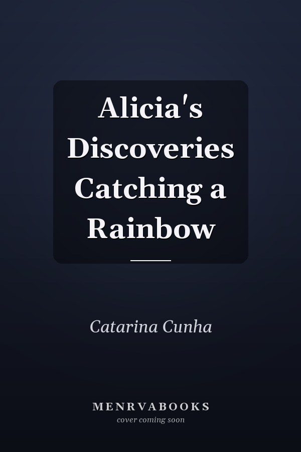 Alicia's Discoveries Catching a Rainbow