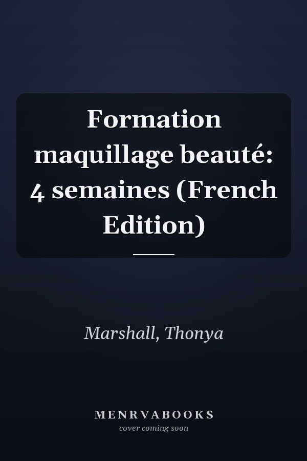 Formation maquillage beauté: 4 semaines (French Edition)