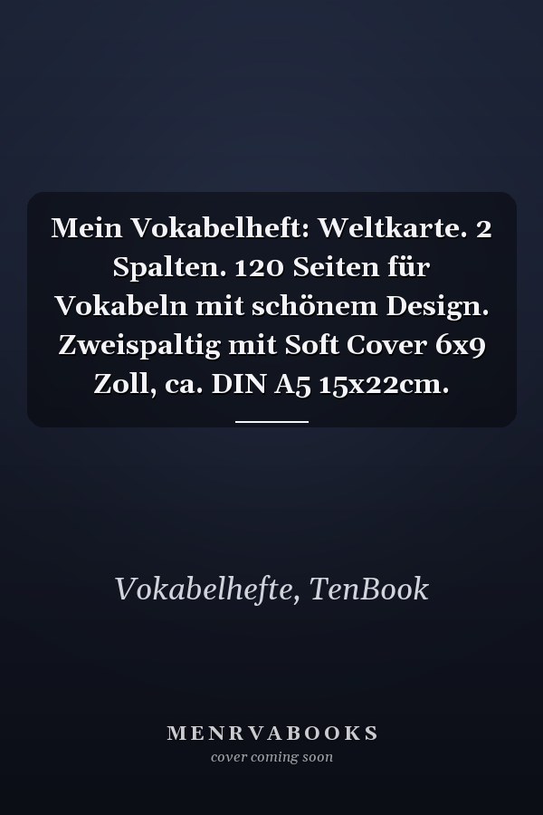 Mein Vokabelheft: Weltkarte. 2 Spalten. 120 Seiten für Vokabeln mit schönem Design. Zweispaltig mit Soft Cover 6x9 Zoll, ca. DIN A5 15x22cm.