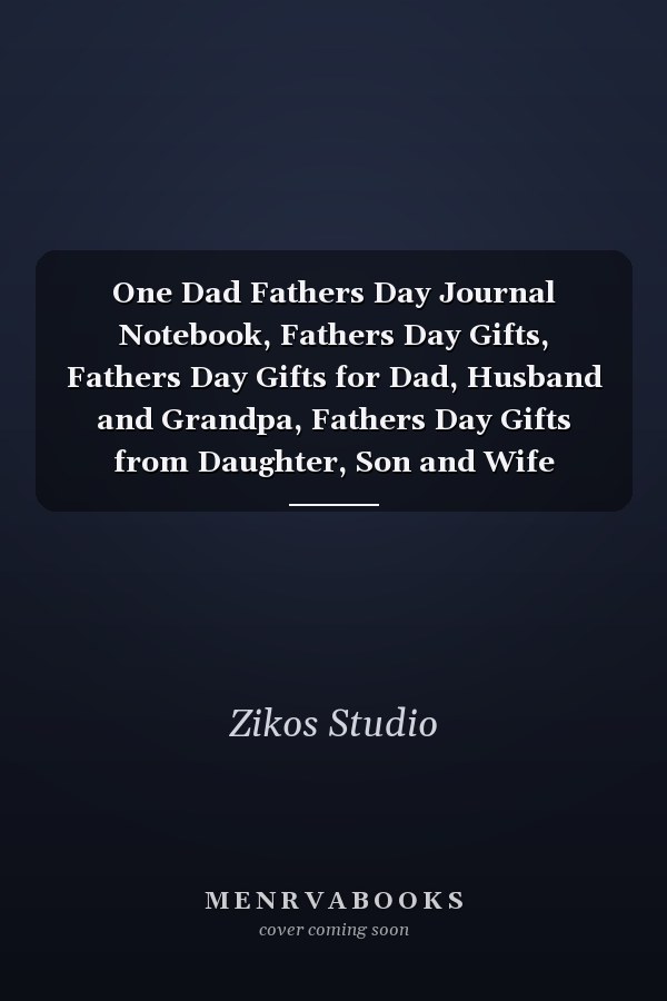 One Dad Fathers Day Journal Notebook, Fathers Day Gifts, Fathers Day Gifts for Dad, Husband and Grandpa, Fathers Day Gifts from Daughter, Son and Wife