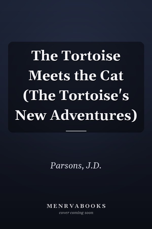 The Tortoise Meets the Cat (The Tortoise's New Adventures)