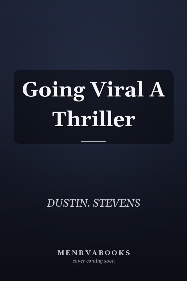 Going Viral A Thriller