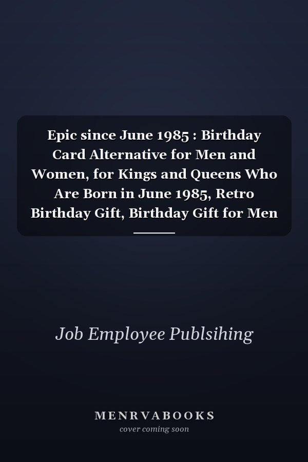 Epic since June 1985 : Birthday Card Alternative for Men and Women, for Kings and Queens Who Are Born in June 1985, Retro Birthday Gift, Birthday Gift for Men and Women