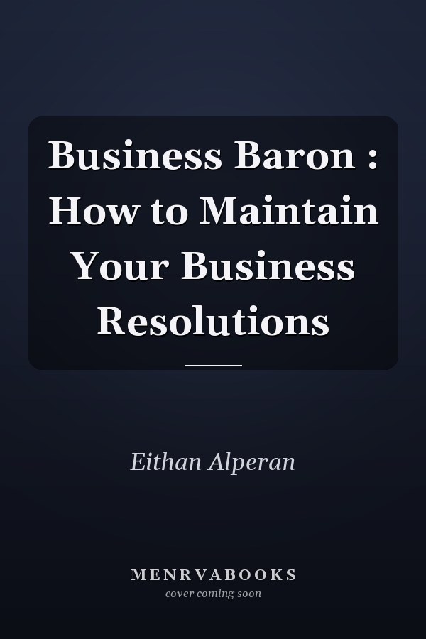 Business Baron : How to Maintain Your Business Resolutions