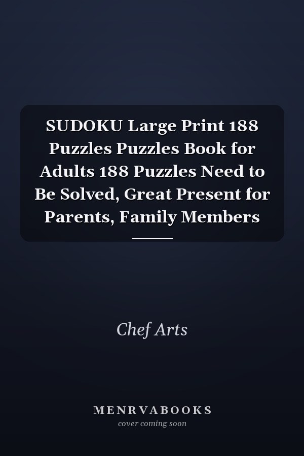 SUDOKU Large Print 188 Puzzles Puzzles Book for Adults 188 Puzzles Need to Be Solved, Great Present for Parents, Family Members