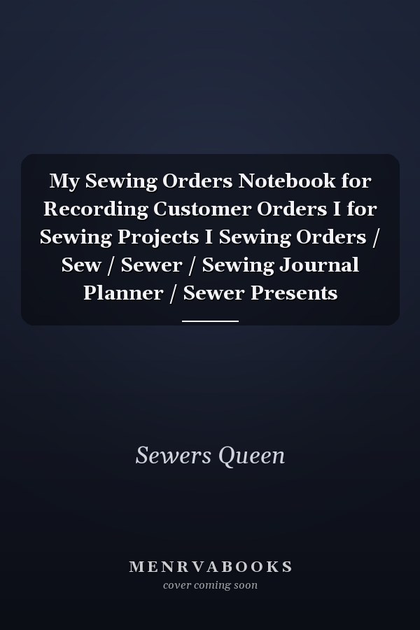 My Sewing Orders Notebook for Recording Customer Orders I for Sewing Projects I Sewing Orders / Sew / Sewer / Sewing Journal Planner / Sewer Presents