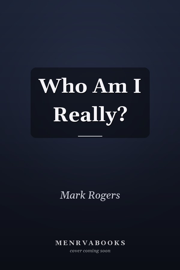 Who Am I Really?