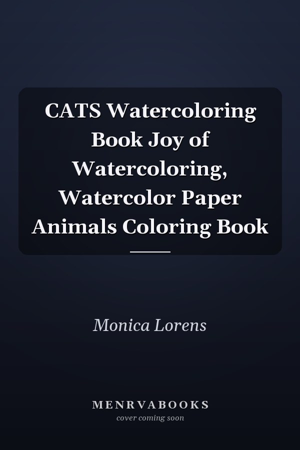 CATS Watercoloring Book Joy of Watercoloring, Watercolor Paper Animals Coloring Book