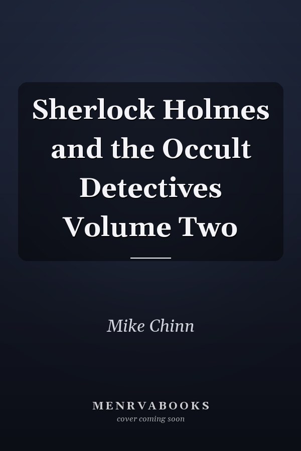 Sherlock Holmes and the Occult Detectives Volume Two