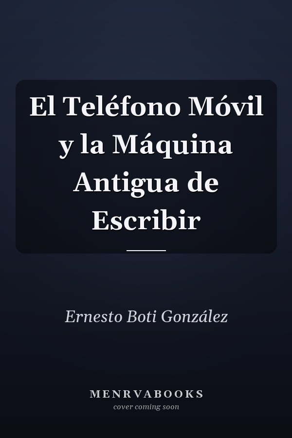 El Teléfono Móvil y la Máquina Antigua de Escribir