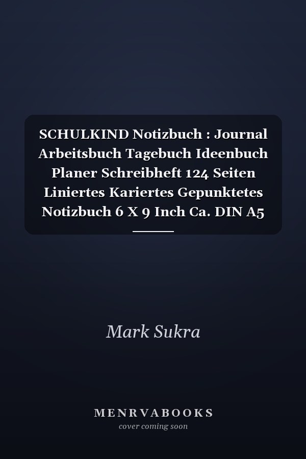 SCHULKIND Notizbuch : Journal Arbeitsbuch Tagebuch Ideenbuch Planer Schreibheft 124 Seiten Liniertes Kariertes Gepunktetes Notizbuch 6 X 9 Inch Ca. DIN A5 Taschenbuch Kita Abgnger Schulkind Einschulung Kindergarten Grundschule Schultag Einhorn Lustig S