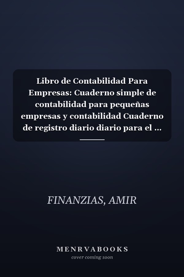 Libro de Contabilidad Para Empresas: Cuaderno simple de contabilidad para pequeñas empresas y contabilidad Cuaderno de registro diario diario para el ... pulgadas 21.59x27.94 cm) (Spanish Edition)