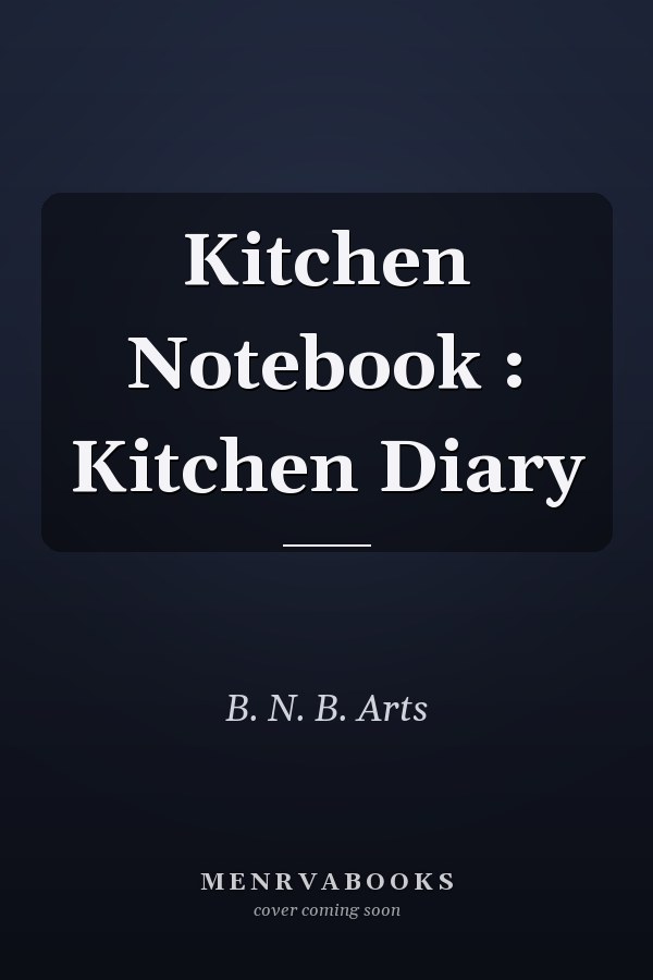 Kitchen Notebook : Kitchen Diary