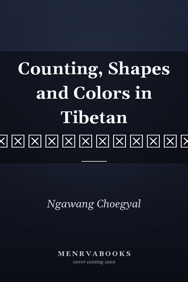 Counting, Shapes and Colors in Tibetan ཨང་གྲངས་བཟོ་ལྟ་དང་ཚོན་མདོག