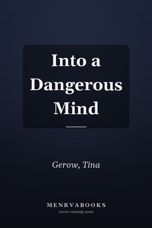 Into a Dangerous Mind