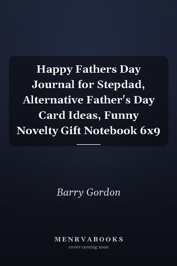 Happy Fathers Day Journal for Stepdad, Alternative Father's Day Card Ideas, Funny Novelty Gift Notebook 6x9