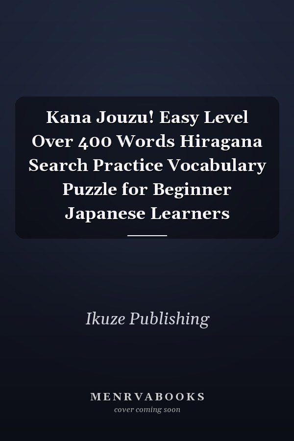 Kana Jouzu! Easy Level Over 400 Words Hiragana Search Practice Vocabulary Puzzle for Beginner Japanese Learners