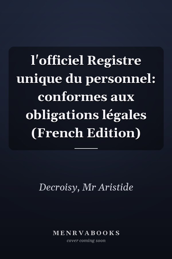 l'officiel Registre unique du personnel: conformes aux obligations légales (French Edition)