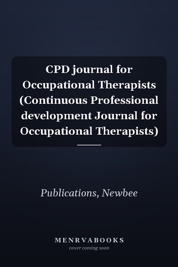 CPD journal for Occupational Therapists (Continuous Professional development Journal for Occupational Therapists)