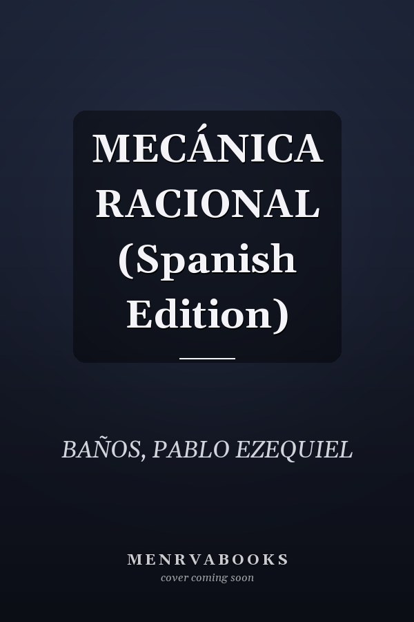 MECÁNICA RACIONAL (Spanish Edition)