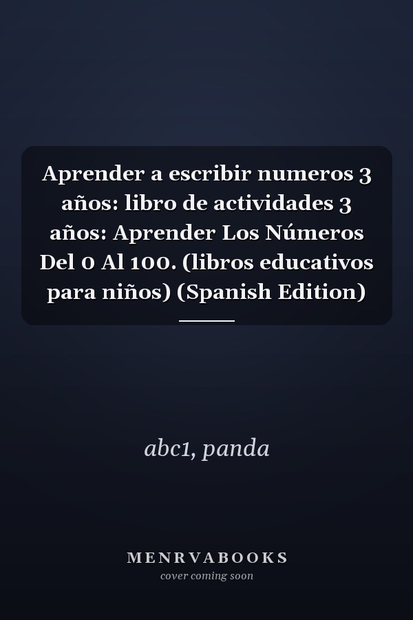 Aprender a escribir numeros 3 años: libro de actividades 3 años: Aprender Los Números Del 0 Al 100. (libros educativos para niños) (Spanish Edition)