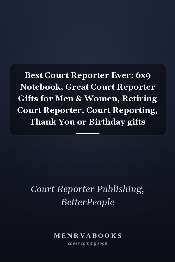 Best Court Reporter Ever: 6x9 Notebook, Great Court Reporter Gifts for Men & Women, Retiring Court Reporter, Court Reporting, Thank You or Birthday gifts