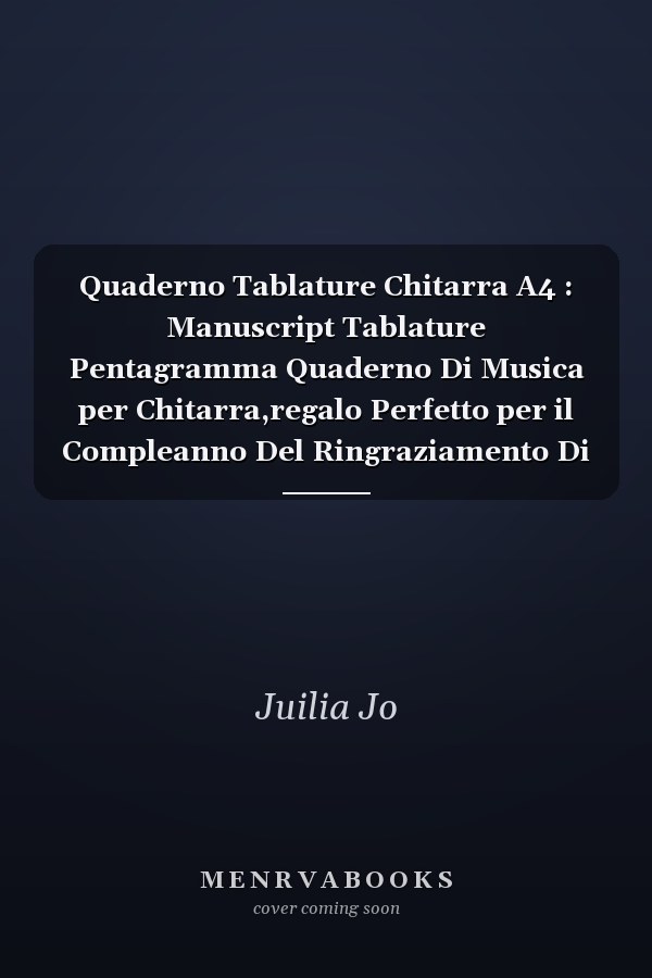 Quaderno Tablature Chitarra A4 : Manuscript Tablature Pentagramma Quaderno Di Musica per Chitarra,regalo Perfetto per il Compleanno Del Ringraziamento Di Natale