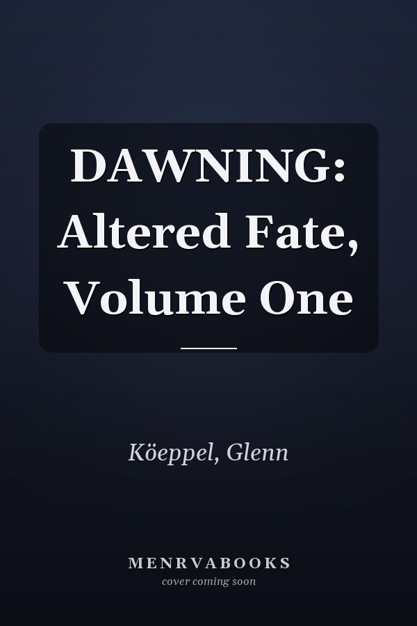 DAWNING: Altered Fate, Volume One