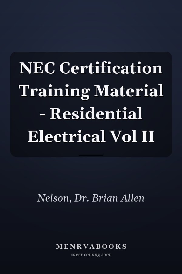 NEC Certification Training Material - Residential Electrical Vol II
