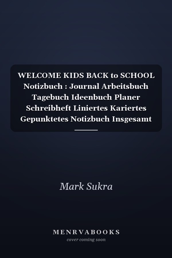 WELCOME KIDS BACK to SCHOOL Notizbuch : Journal Arbeitsbuch Tagebuch Ideenbuch Planer Schreibheft Liniertes Kariertes Gepunktetes Notizbuch Insgesamt 126 Seiten 6 X 9 Inch Ca. DIN A5 Taschenbuch Kita Abgnger Schulkind Einschulung Kindergarten Grundschule