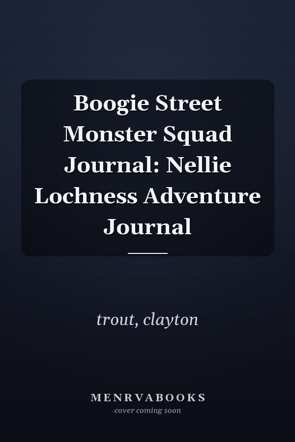 Boogie Street Monster Squad Journal: Nellie Lochness Adventure Journal