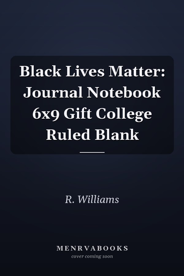 Black Lives Matter: Journal Notebook 6x9 Gift College Ruled Blank