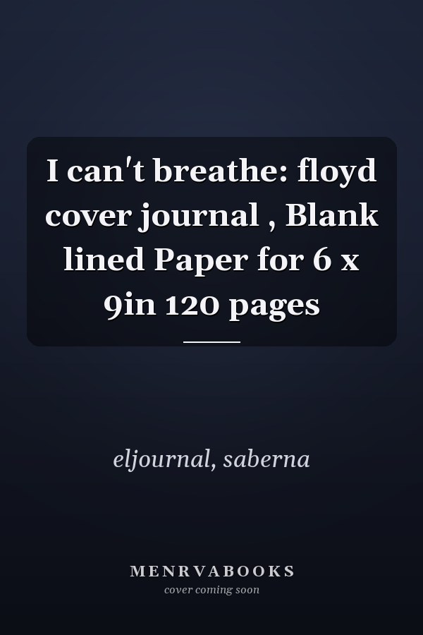 I can't breathe: floyd cover journal , Blank lined Paper for 6 x 9in 120 pages