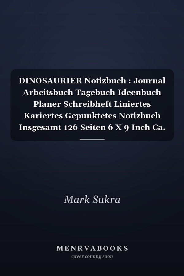 DINOSAURIER Notizbuch : Journal Arbeitsbuch Tagebuch Ideenbuch Planer Schreibheft Liniertes Kariertes Gepunktetes Notizbuch Insgesamt 126 Seiten 6 X 9 Inch Ca. DIN A5 Taschenbuch Kita Abgnger Schulkind Einschulung Kindergarten Grundschule Schultag Lustig