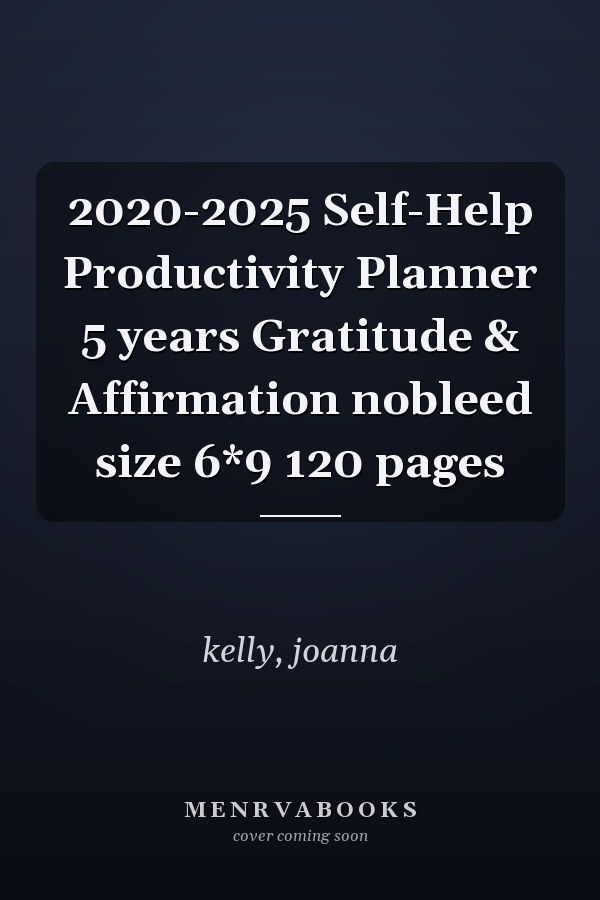 2020-2025 Self-Help Productivity Planner 5 years Gratitude & Affirmation nobleed size 6*9 120 pages