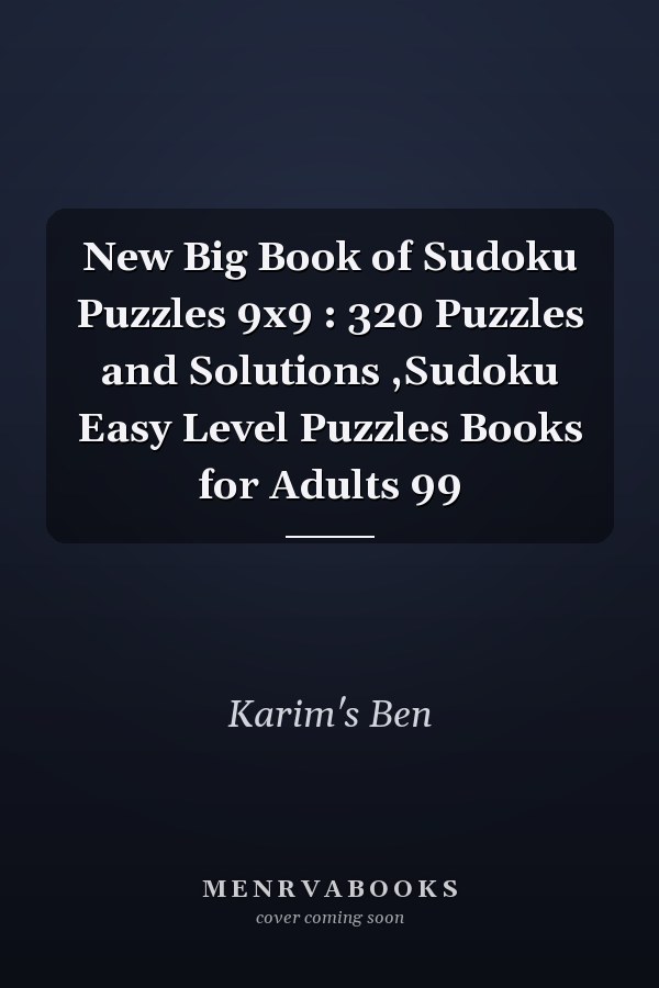 New Big Book of Sudoku Puzzles 9x9 : 320 Puzzles and Solutions ,Sudoku Easy Level Puzzles Books for Adults 99