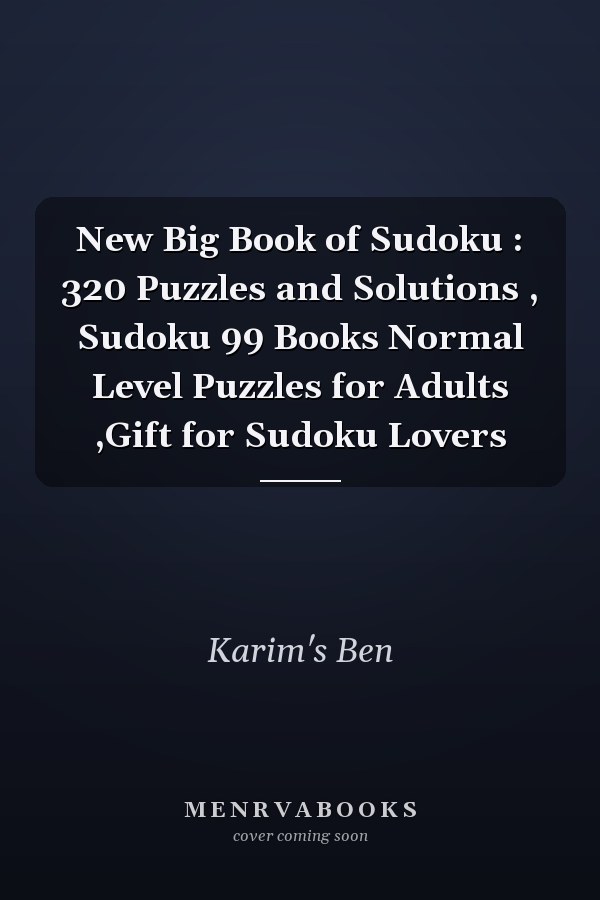 New Big Book of Sudoku : 320 Puzzles and Solutions , Sudoku 99 Books Normal Level Puzzles for Adults ,Gift for Sudoku Lovers