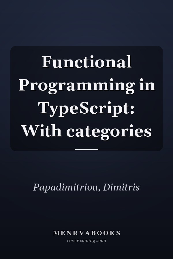 Functional Programming in TypeScript: With categories