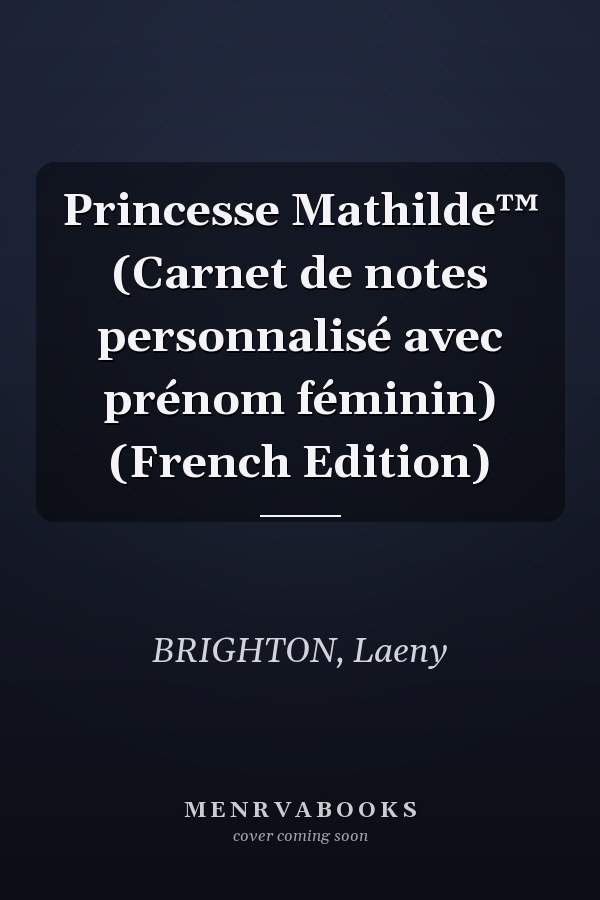 Princesse Mathilde™ (Carnet de notes personnalisé avec prénom féminin) (French Edition)