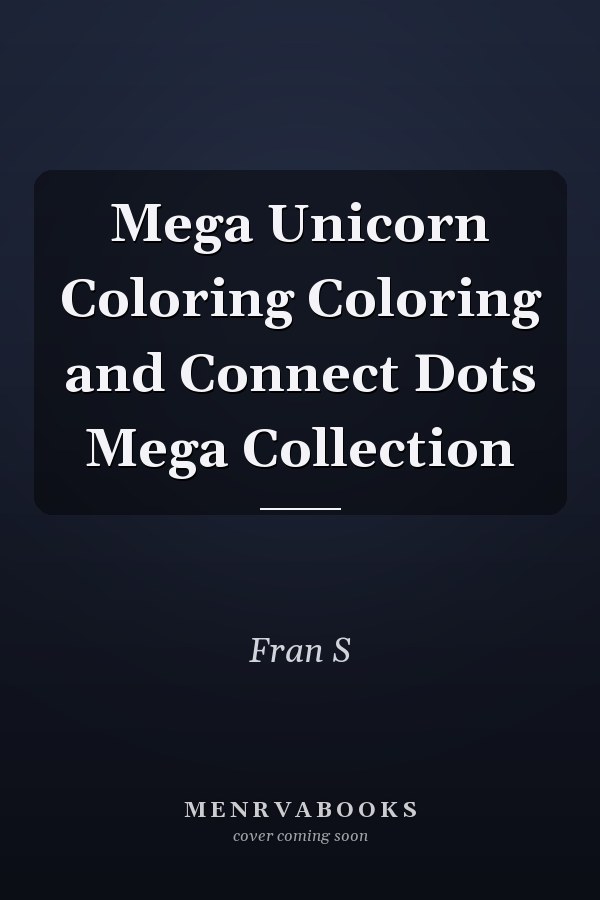Mega Unicorn Coloring Coloring and Connect Dots Mega Collection