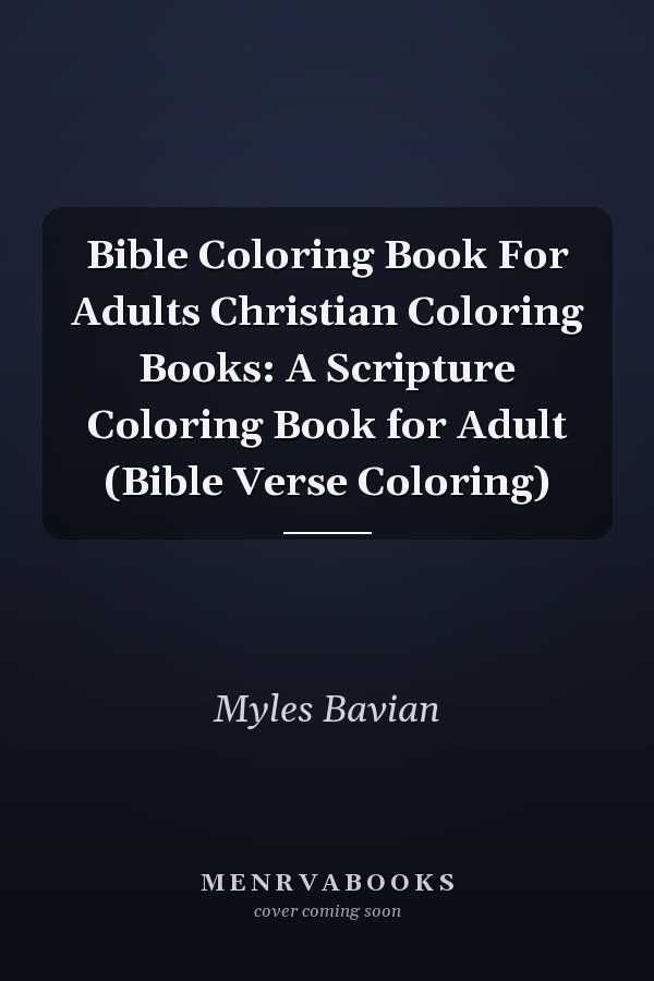 Bible Coloring Book For Adults Christian Coloring Books: A Scripture Coloring Book for Adult (Bible Verse Coloring)