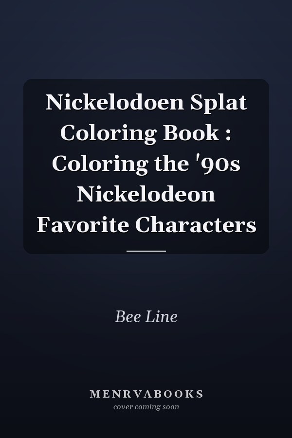 Nickelodoen Splat Coloring Book : Coloring the '90s Nickelodeon Favorite Characters