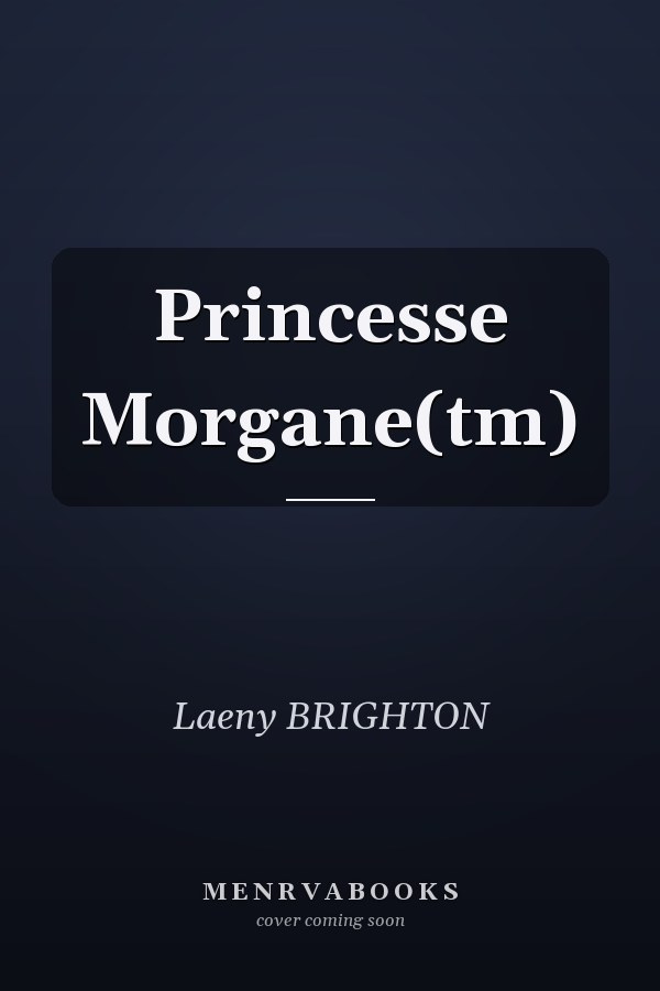 Princesse Morgane(tm)