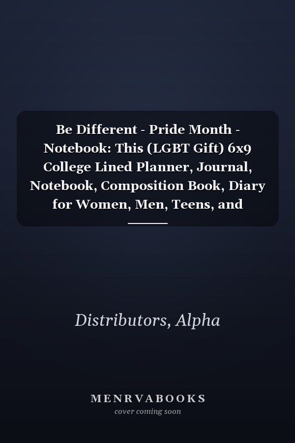 Be Different - Pride Month - Notebook: This (LGBT Gift) 6x9 College Lined Planner, Journal, Notebook, Composition Book, Diary for Women, Men, Teens, and Children and for Students.