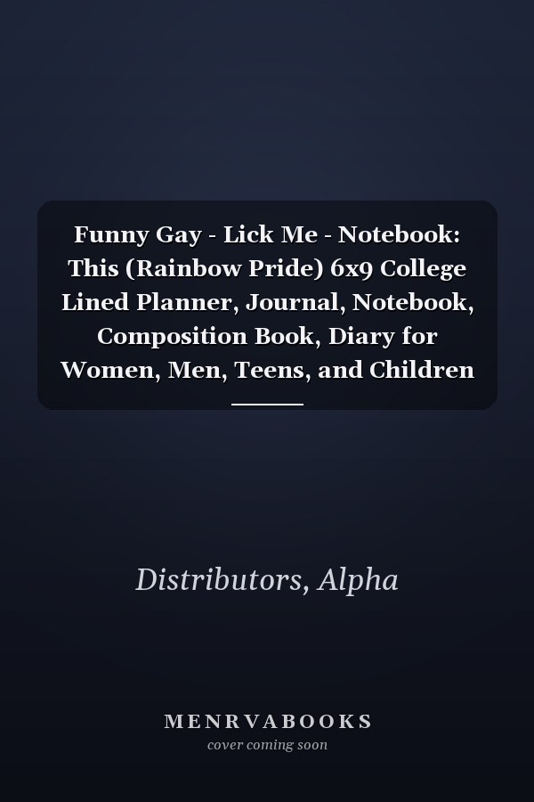 Funny Gay - Lick Me - Notebook: This (Rainbow Pride) 6x9 College Lined Planner, Journal, Notebook, Composition Book, Diary for Women, Men, Teens, and Children and for Students.