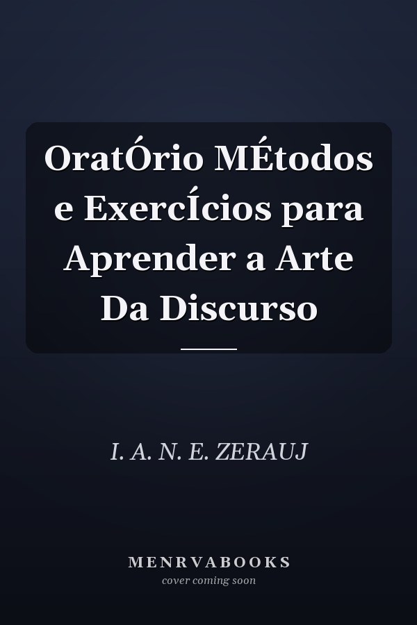 OratÓrio MÉtodos e ExercÍcios para Aprender a Arte Da Discurso