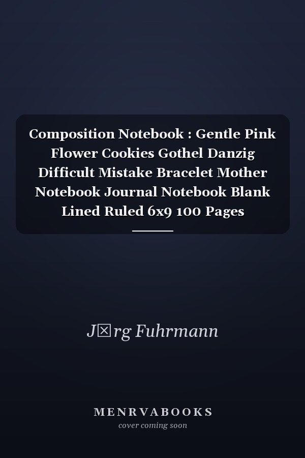 Composition Notebook : Gentle Pink Flower Cookies Gothel Danzig Difficult Mistake Bracelet Mother Notebook Journal Notebook Blank Lined Ruled 6x9 100 Pages