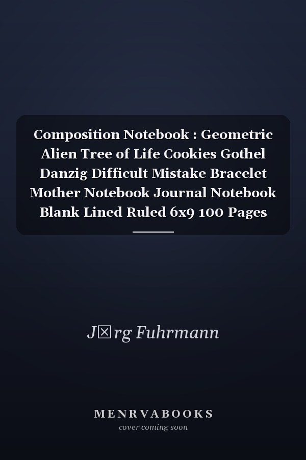 Composition Notebook : Geometric Alien Tree of Life Cookies Gothel Danzig Difficult Mistake Bracelet Mother Notebook Journal Notebook Blank Lined Ruled 6x9 100 Pages